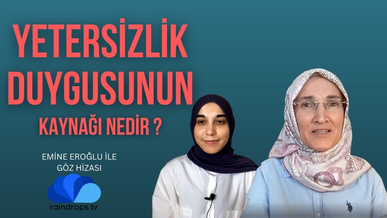 YETERSİZLİK DUYGUSUNUN KAYNAĞI NEDİR - GÖZ HİZASI