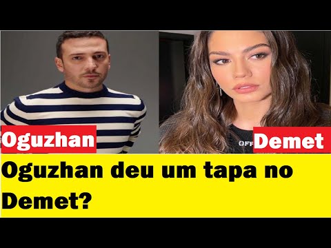 Oguzhan deu um tapa no Demet?