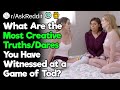 The Most Creative Truths or Dares Ever