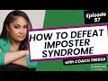 How to Defeat Imposter Syndrome - Ep. 57