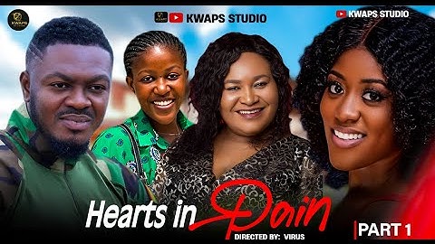 HEARTS IN PAIN. PART1- AKYEREBRUWAA, AWURAMA, NANA ADJEI, AGYA ADU, PANTAN. LATEST GHANA MOVIES 2025