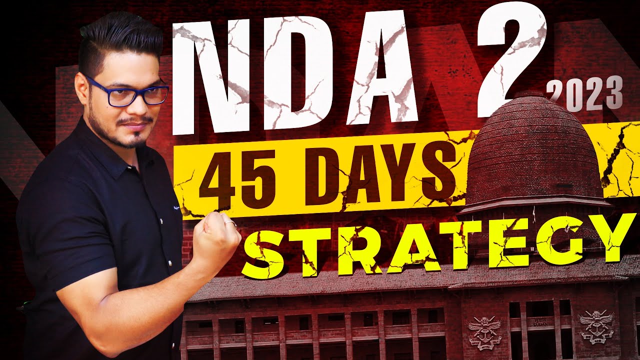 CRACK NDA in 45 Days !!! | NDA Exam Best Strategy | 45 DAYS STRATEGY TO ...