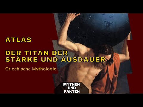 Atlas der Titan der Stärke und Ausdauer - Griechische Mythologie