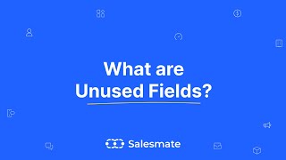 Unused fields - Salesmate