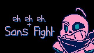 Sans Fight (+eh eh eh.) (Cooked Up) - Underswap