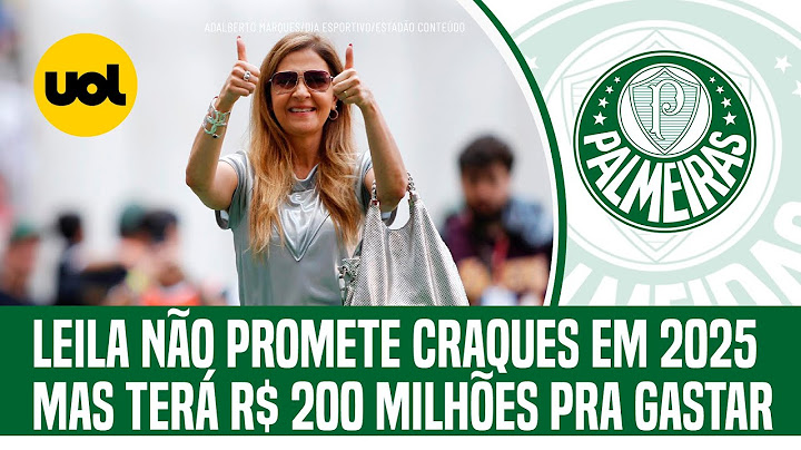 PALMEIRAS: LEILA PEREIRA FAZ BEM EM NÃO PROMETER REFORÇOS DE PESO, MAS TERÁ QUE CONTRATAR; ENTENDA