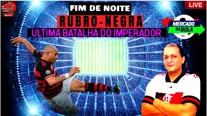 A ÚLTIMA BATALHA DO IMPERADOR, OBRIGADO ADRIANO, MERCADO DA BOLA