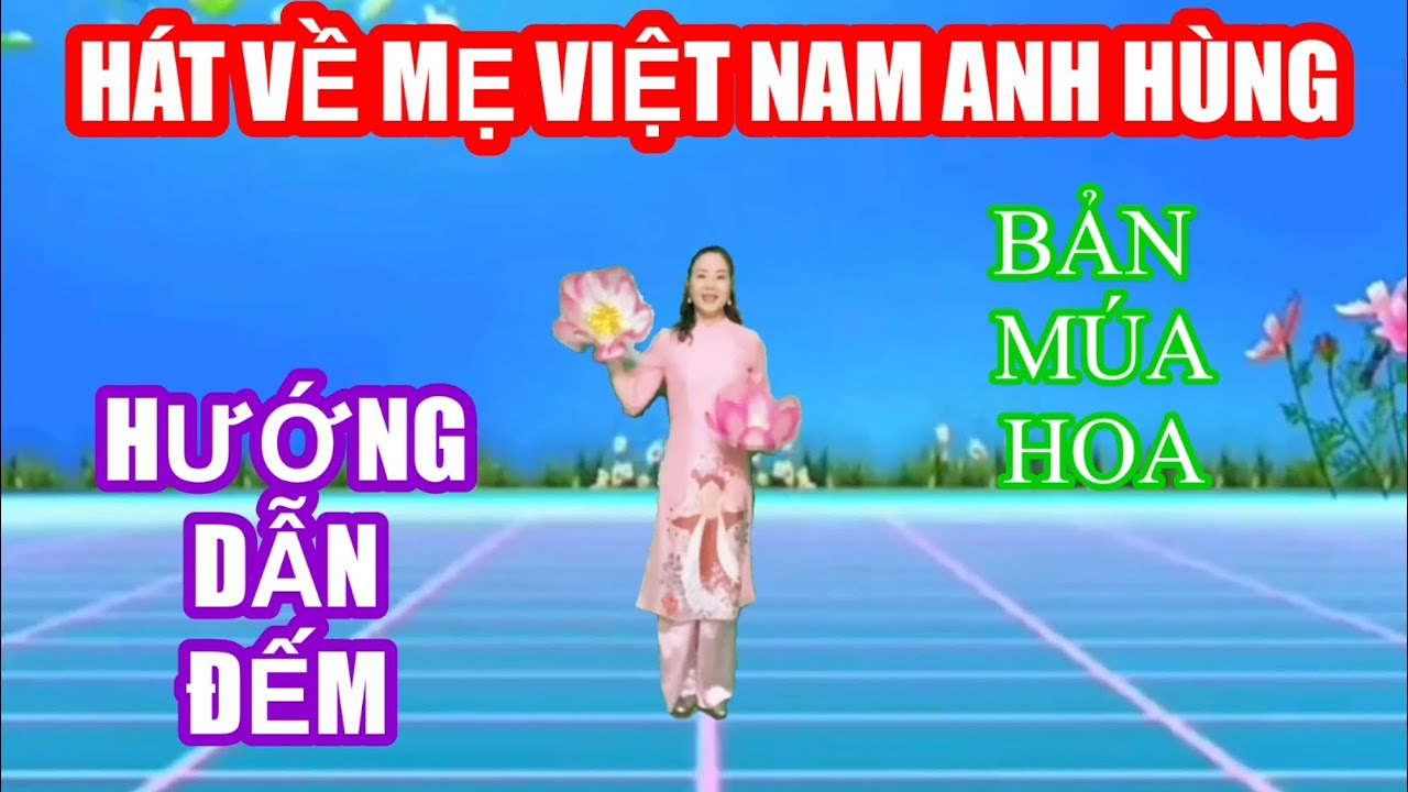 HÁT VỀ MẸ VIỆT NAM ANH HÙNG / HƯỚNG DẪN ĐẾM