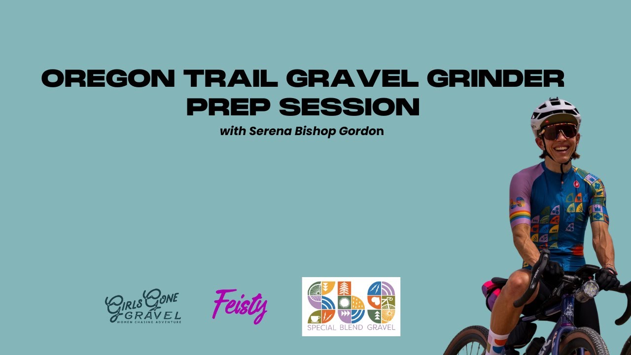 Oregon Trail Gravel Grinder Prep Session with Serena Bishop Gordon