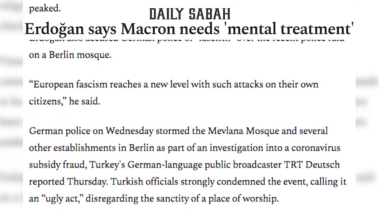 Daily Sabah | Erdoğan says Macron needs 'mental treatment'.