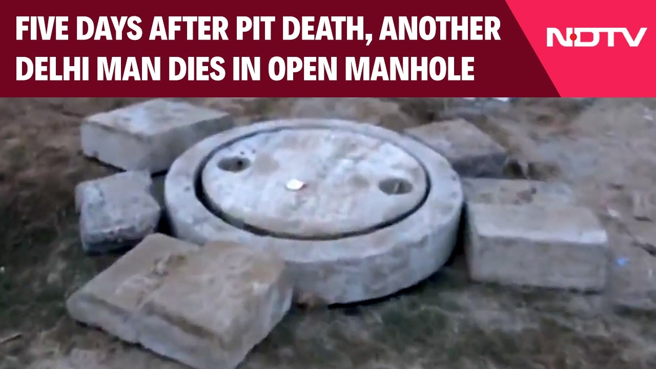 Delhi News | Five Days After Pit Death, Another Delhi Man Dies In Open Manhole