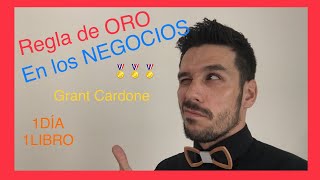 Libro”Regla de Oro en los Negocios” Grant Cardone
