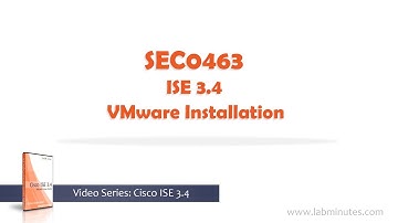 LabMinutes# SEC0463 - ISE 3.4 VMware Installation