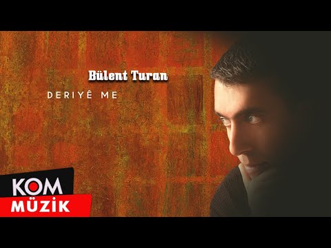 Bülent Turan - Deriyê Me (Official Audio)