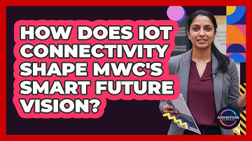 How Does IoT Connectivity Shape MWC