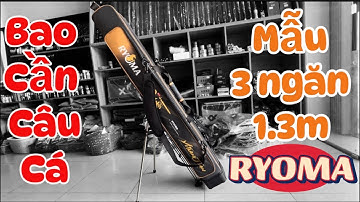 Báo giá bao đựng cần 3 ngăn 1m3 hàng chính hãng RYOMA