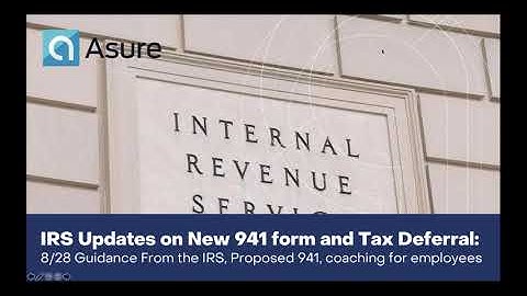 Webinar: IRS Updates on New 941 Form and Tax Deferral