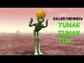 Daler mehndis tunak tunak tun ft dame tu cosita alien