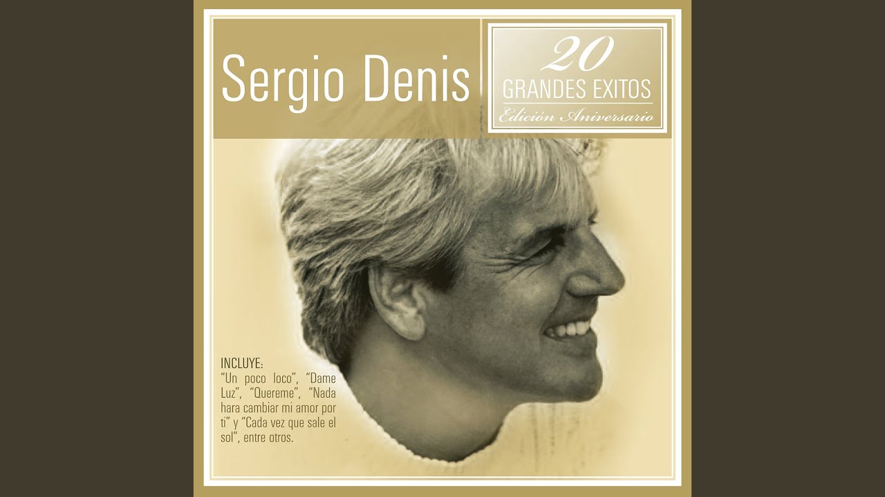 Sergio Denis Nada Hará Cambiar Mi Amor Por Ti www.youtube.com