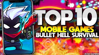 Top 10 Best Mobile Bullet Hell Survival Games