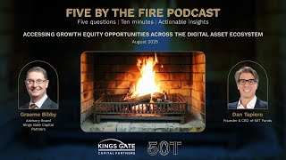 Digital Asset Ecosystem: Dan Tapiero of 50T and Kings Gate Capital Partners Five by the Fire Podcast