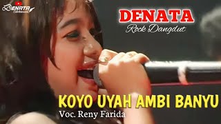 DENATA - KOYO UYAH AMBI BANYU ( Voc. Reny Farida )