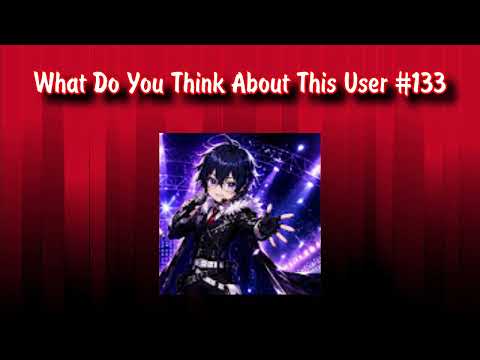 What Do You Think About This User #133