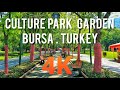 4K INCREDIBLE NATURE WALKING TOUR IN KULTUR PARK BURSA .TURKEY