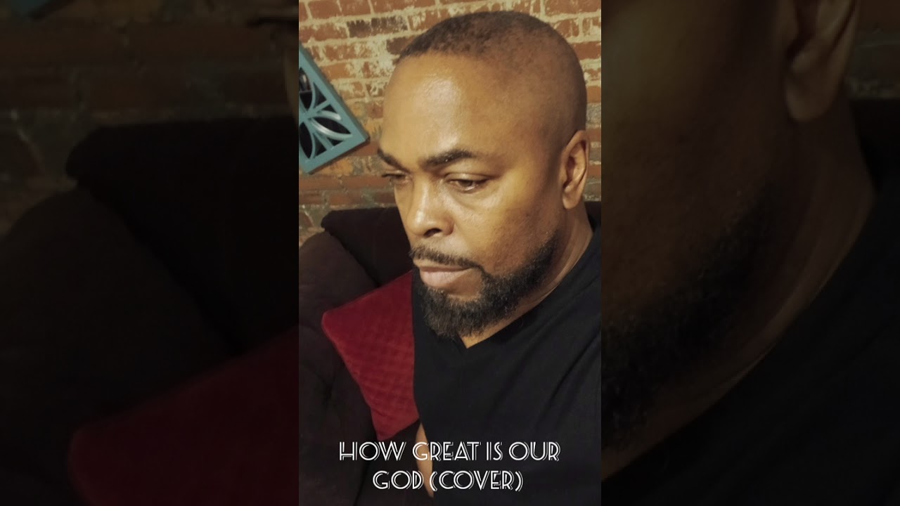 Euclid Gray.      (Cover) of Chris Tomlin's How Great Is Our GOD. 