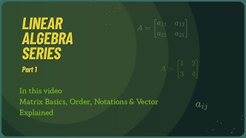 Introduction to Matrices & Vectors | Linear Algebra Basics Part 1 #matrix