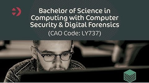 LY737 - Bachelor of Science in Computing with Computer Security & Digital Forensics
