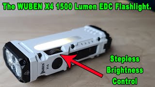 The Wuben X4 1500 Lumen EDC Flashlight with Stepless Brightness Control. The Wuben X4 1500 Lumen EDC Flashlight with Stepless Brightness Control.