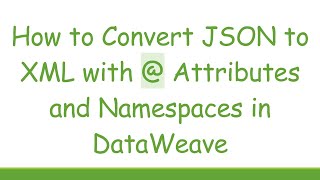 How to Convert JSON to XML with @ Attributes and Namespaces in DataWeave