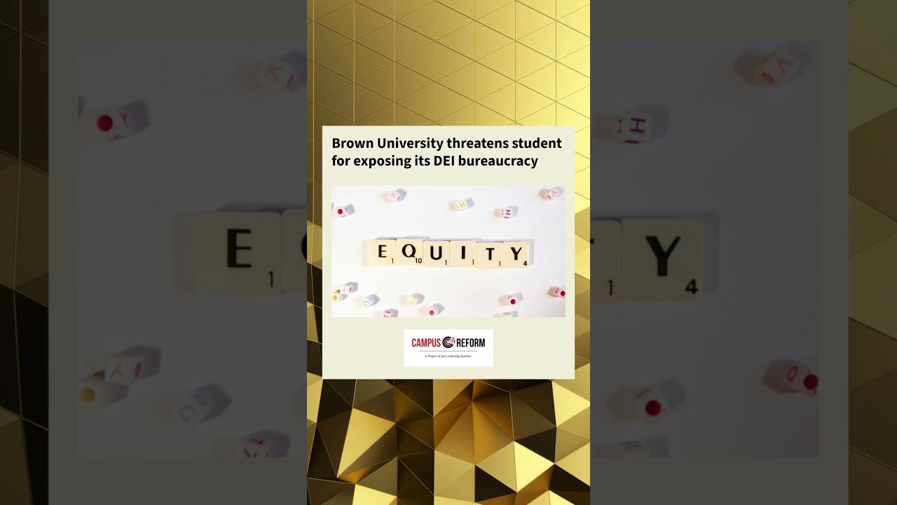 Brown University Threatens Student For Exposing Its DEI Bureaucracy