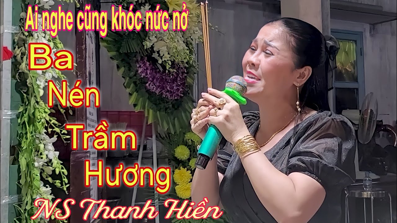 Cả nhà ai cũng phải khóc - Ba Nén Trầm Hương | NS Thanh Hiền