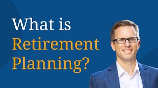 What is Retirement Planning