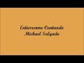 Entierrenme Cantando ( Bury Me Singing) - Michael Salgado (Letra - Lyrics)