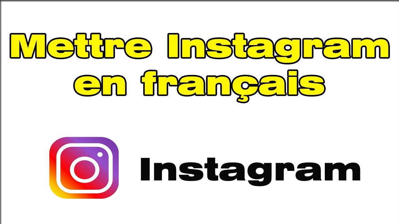 Comment Mettre Instagram En Francais Changer Langue Instagram Youtube Comment Mettre Instagram En Francais Changer Langue Instagram Youtube