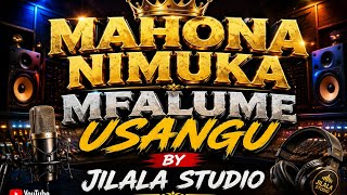 MAHONA NIMUKA MFALUME USANGU BY JILALA STUDIO 