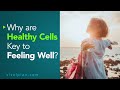 Why are Healthy Cells Key to Feeling Well | Vital Plan Webinar Short