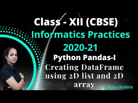 Creating DataFrame using 2D list and  2 Darray | IP | Class 12| ch1 | CBSE