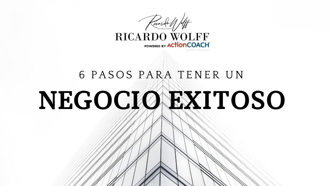 Seis Pasos Para Tener Un Negocio Exitoso - YouTube