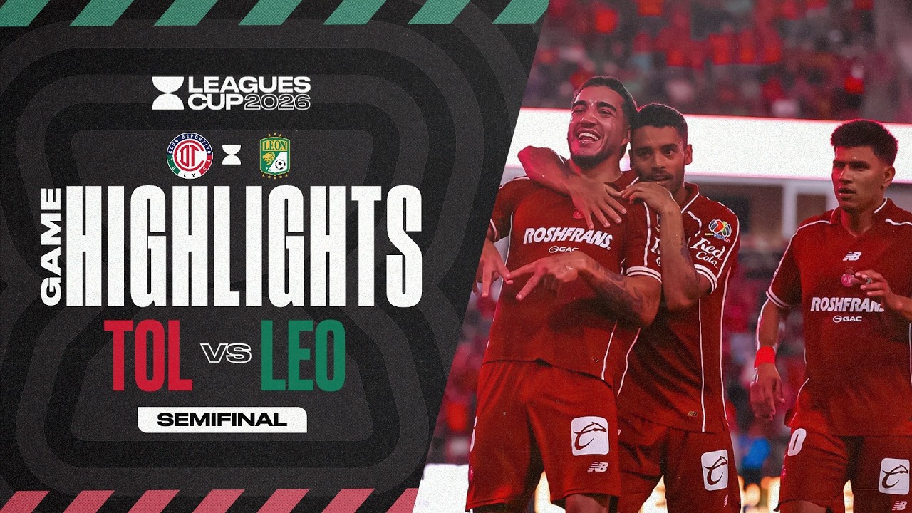 Leagues Cup 2026: Toluca 2-0 León | Full Match Highlights