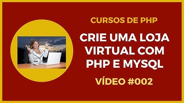 Loja Virtual Grátis com PHP e MySQL - Lição 002 - Layout da Loja Virtual