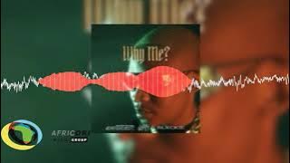 Audiomarc, Nasty C and Blxckie - Why Me?