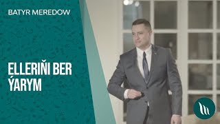 Batyr Meredow - Elleriňi ber ýarym | 2020 Resimi