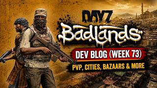 DayZ Badlands Just Changed PvP Forever! | Dev Blog Week 73