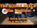 Un examen rapide du scanner de film kodak reelz pour les films 8 mm et super 8