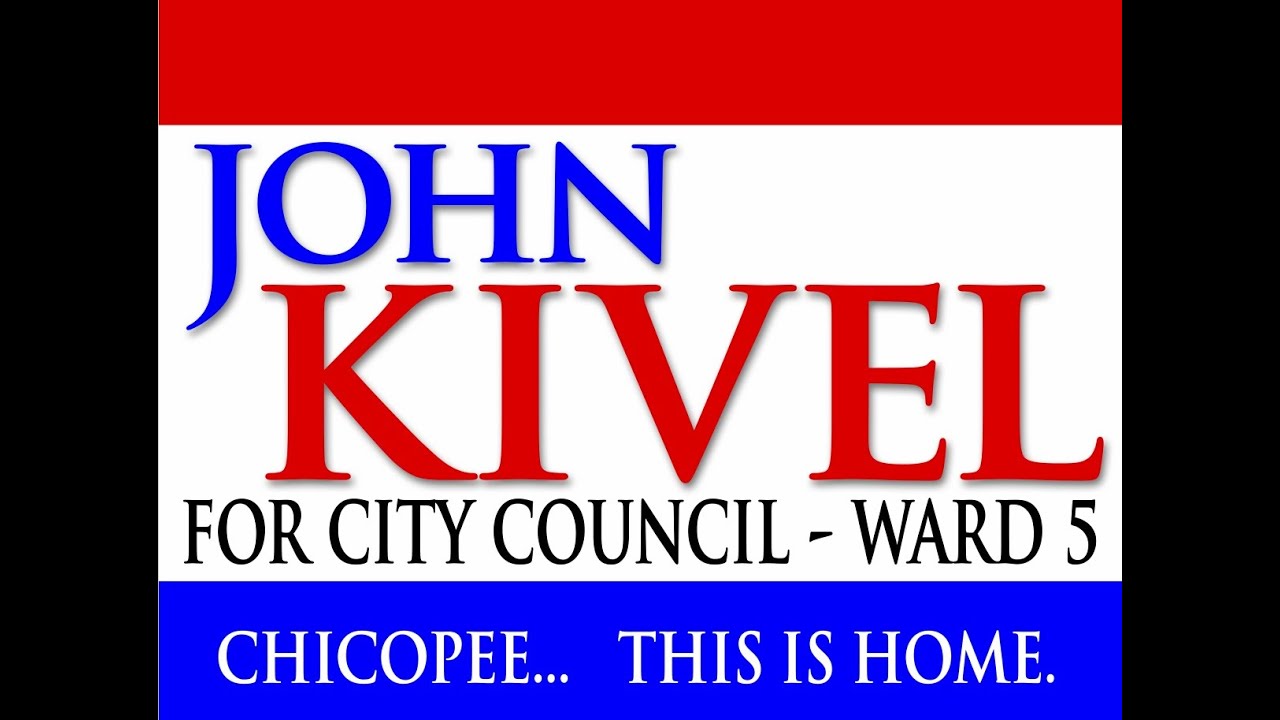 John Kivel Candidate for Chicopee City Council Ward 5 "Chicopee