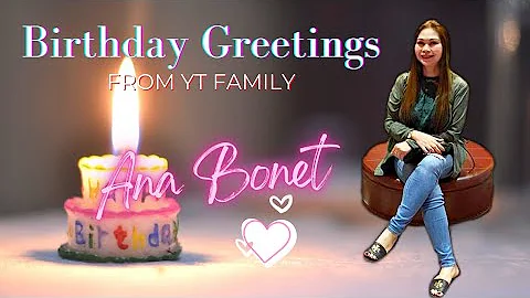 Birthday Greetings frm YT Family | Ana Bonet